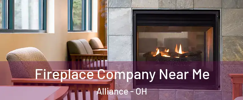  Fireplace Company Near Me Alliance - OH