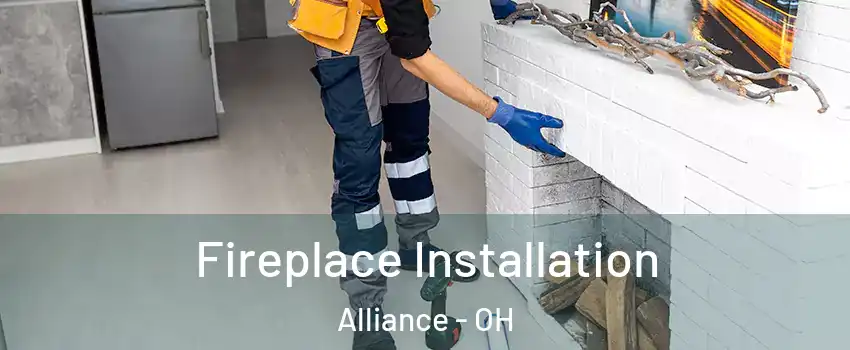  Fireplace Installation Alliance - OH