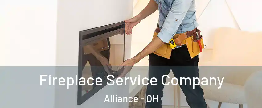  Fireplace Service Company Alliance - OH