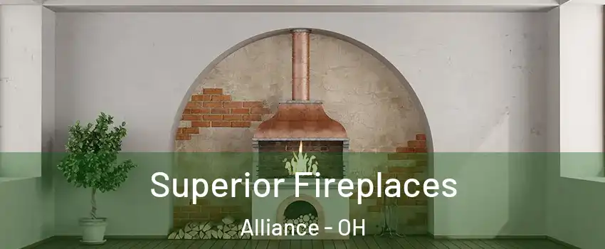 Superior Fireplaces Alliance - OH